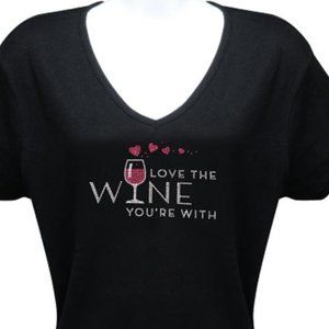 Love The Wine You're With T-Shirt